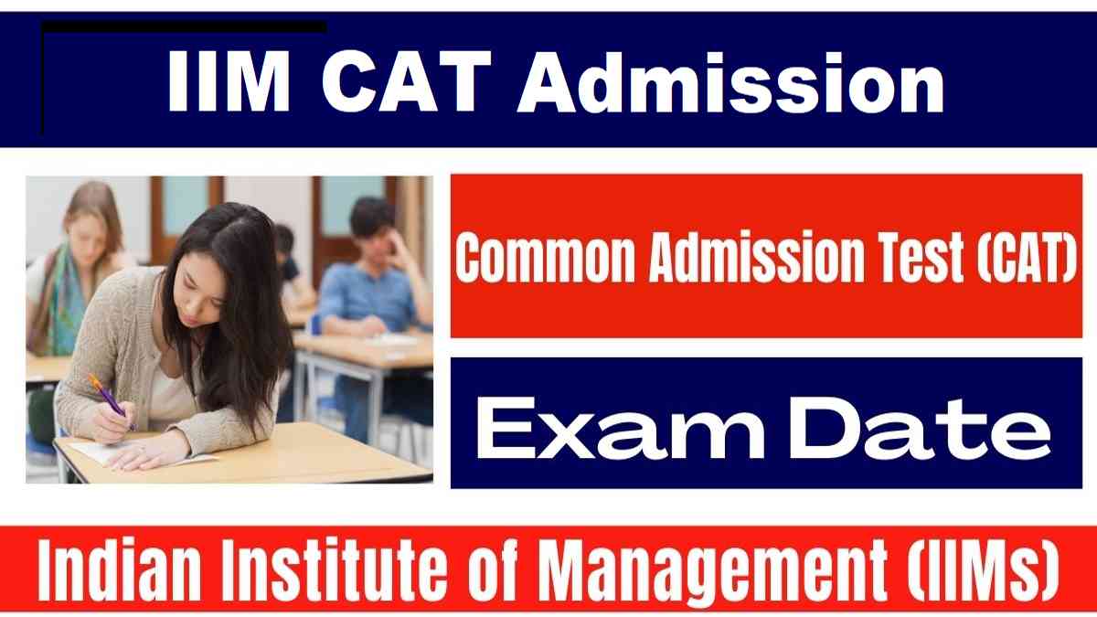 IIM CAT Admission Apply Online 2024, Notification, Exam Date, Eligibility